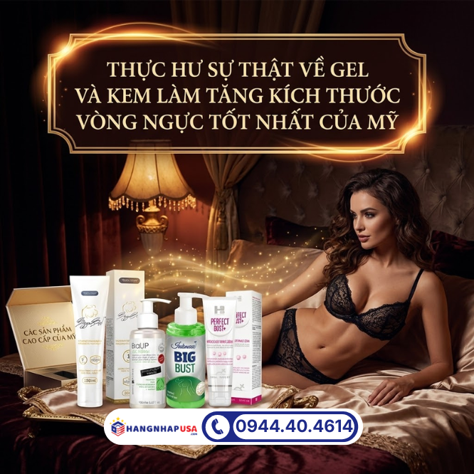 Thực hư sự thật về gel và kem làm tăng kích thước vòng ngực tốt nhất của Mỹ