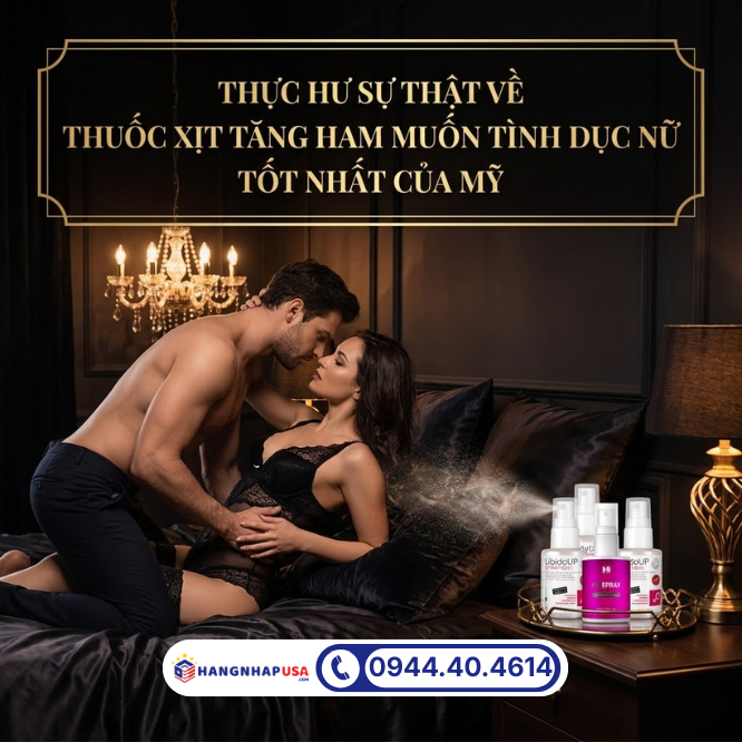 Thực hư sự thật về thuốc xịt tăng ham muốn tình dục nữ tốt nhất của Mỹ