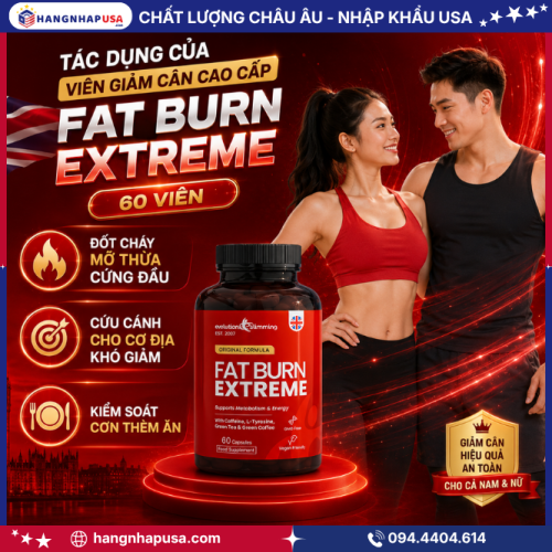 Tác dụng của viên giảm cân cao cấp Fat Burn Extreme 60 viên