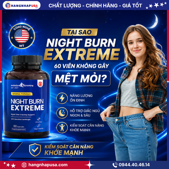Tại sao viên uống giảm cân Night Burn Extreme 60 viên không gây mệt mỏi?
