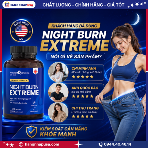 Khách hàng đã dùng Night Burn Extreme 60 viên nói gì về sản phẩm?